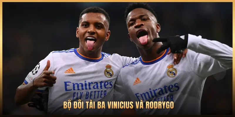 BỘ ĐÔI TÀI BA VINICIUS VÀ RODRYGO