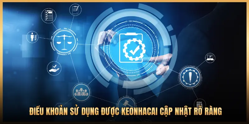 Điều khoản sử dụng được Keonhacai cập nhật rõ ràng
