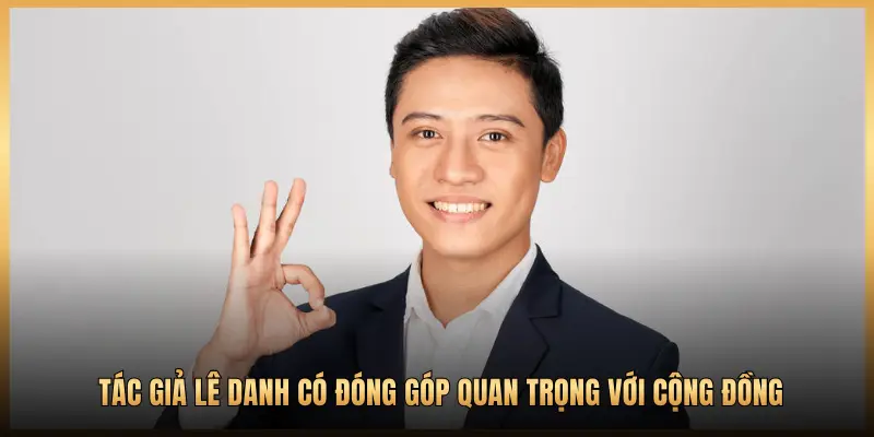 Tác giả Lê Danh có đóng góp quan trọng với cộng đồng